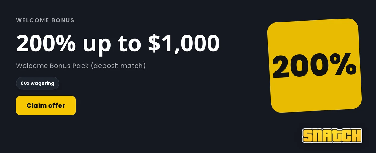 Grab 200% deposit bonus.